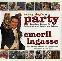 Every Day's a Party: Louisiana Recipes For Celebrating With Family And Friends L