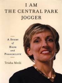 I Am the Central Park Jogger: A Story of Hope and Possibility Meili, Trisha
