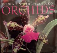 The World Wildlife Fund Book of Orchids