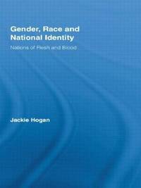 Gender, Race and National Identity: Nations of Flesh and Blood