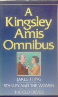 A Kingsley Amis Omnibus by Kingsley Amis - 1987