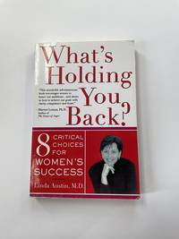 What's Holding You Back? Eight Critical Choices for Women's Success