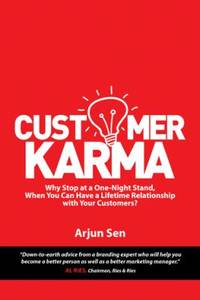 Customer Karma: Why Stop at a One-Night Stand, When You Can Have a Lifetime Relationship with...