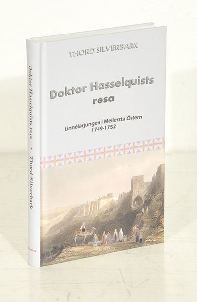 Doktor Hasselquists resa. Linnélärjungen i…