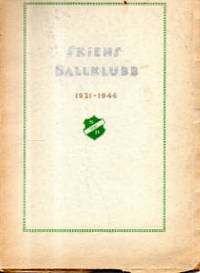 Skien Ballklubb gjennom 25 år 1921-31/9-1946
