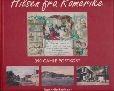 Hilsen fra Romerike. 390 gamle postkort.…