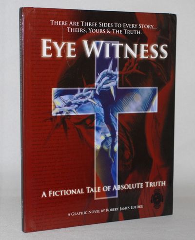 Eye Witness:  A Fictional Tale of Absolute Truth.
