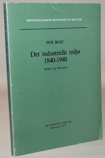 Det industrielle miljø 1840-1940 - Kilder og…