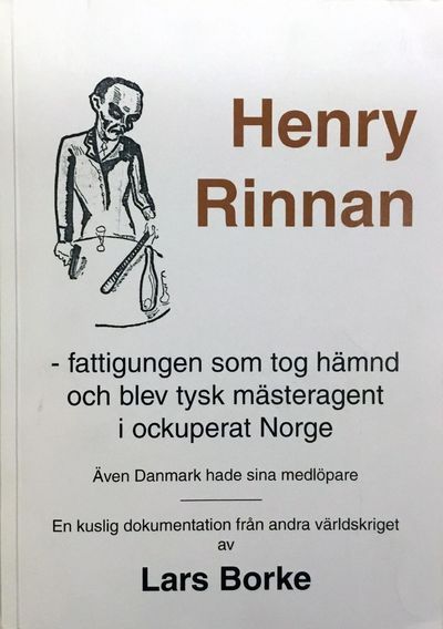 Henry Rinnan - fattigungen som tog hämnd och blev…