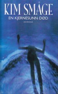 En kjernesunn død. Roman.