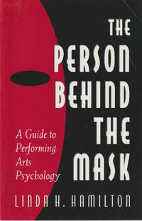 image of The Person Behind the Mask: Guide to Performing Arts Psychology