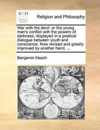War with the Devil: Or the Young Man's Conflict with the Powers of Darkness; Displayed in a...