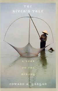 The River&#039;s Tale: A Year on the Mekong by Gargan, Edward A