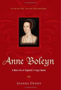 Anne Boleyn : A New Life of England's Tragic Queen