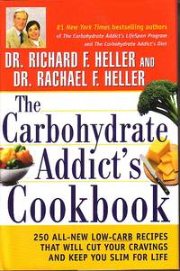 The Carbohydrate Addict's Cookbook 250 all New Low Crab Recipes by Richard & Rachael Heller Heller - First Edtion - 2000 - from Ye Old Bookworm (SKU: 20877)