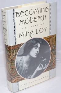 Becoming Modern: the life of Mina Loy by [Loy, Mina] Carolyn Burke - 1996