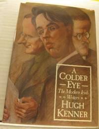 A Colder Eye. The Modern Irish Writers.