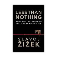 Less Than Nothing: Hegel and the Shadow of Dialectical Materialism