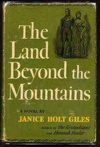 The Land Beyond the Mountains by Janice Holt Giles - Stated First Printing - 1958 - from Inga's Original Choices (SKU: 000545)