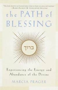 The Path of Blessing : Experiencing the Energy and Abundance of the Divine
