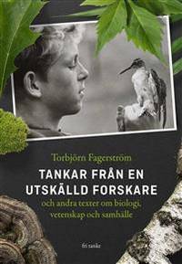 Tankar från en utskälld forskare. Och andra…