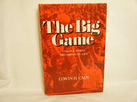 The Big Game College Sports and American Life by Cady, Edwin Harrison - 1978