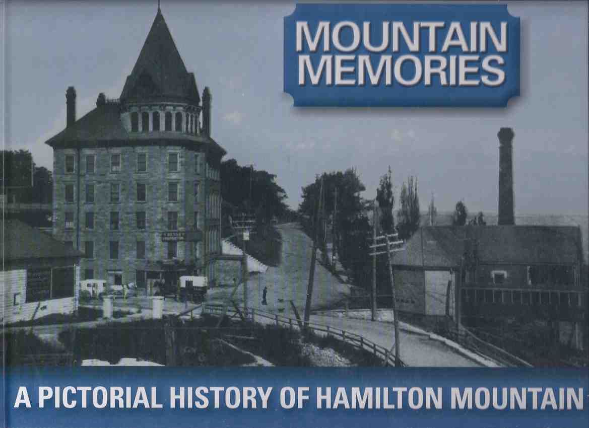 MOUNTAIN MEMORIES A Pictorial History of Hamilton Mountain