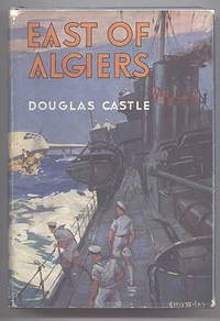 EAST OF ALGIERS. by Castle, Douglas.  Illustrated by Ellis Silas