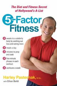 5-Factor Fitness : The Diet and Fitness Secret of Hollywood's A-List