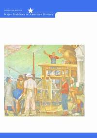 Major Problems in the History of American Workers: Documents and Essays Major Problems in American History Series  2nd Edition