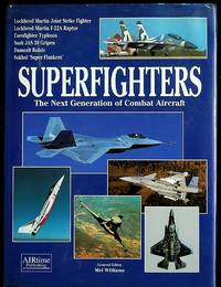 Superfighters: The Next Generation of Combat Aircraft