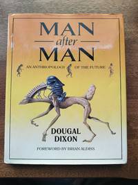 Man After Man: An Anthropology of the Future by Dougal Dixon