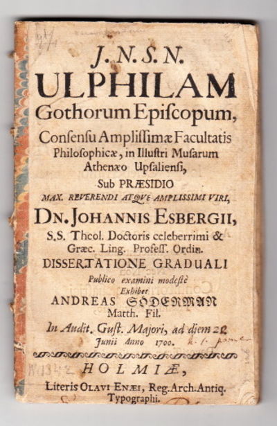 Ulphilam gothorum episcopum. Diss.