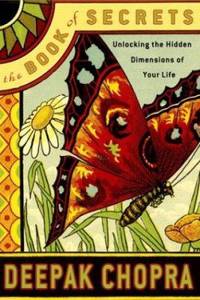 The Book of Secrets : Unlocking the Hidden Dimensions of Your Life