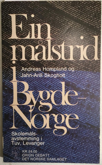 Ein målstrid i Bygde-Norge. Skolemålsavstemming i…