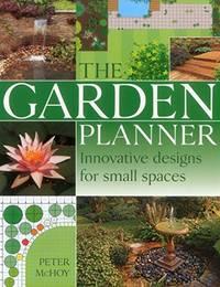 The Garden Planner: Innovative Designs for Small Spaces