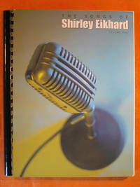 The Songs of Shirley Eikhard, Volume One