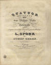 [Op. 70, arr]. Quatuor brillant pour deux Violons, Viola et Violoncelle arrangé d'après l'onzième Concerto pour le Violon de L. Spohr par Othon Gerke Pr. 1 Thlr. 4 Gr. [Parts]