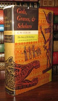 GODS, GRAVES, &amp; SCHOLARS by Ceram, C. W - 1954