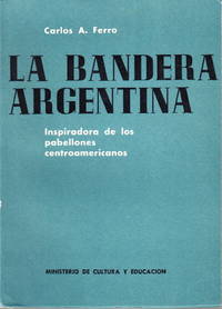La bandera Argentina. Inspiradora de los pabellones centroamericanos.