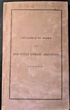 Catalogue of Books of the Mercantile Library of Boston, together with the Acts of Incorporation, and the By-Laws and Regulations Adopted January, 1848
