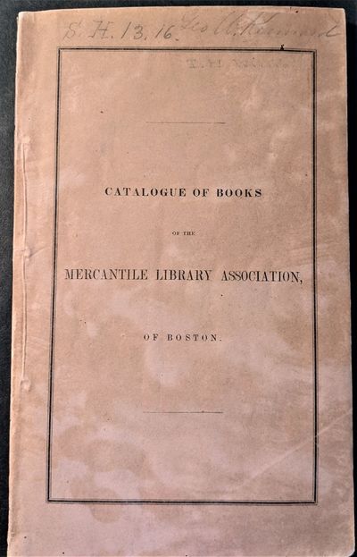 Catalogue of Books of the Mercantile Library of Boston, together with the Acts of Incorporation, and the By-Laws and Regulations Adopted January, 1848