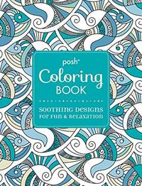 Posh Adult Coloring Book: Soothing Designs for Fun & Relaxation: Volume 7 (Posh Coloring Books)