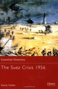 The Suez Crisis 1956: No.49 (Essential Histories)