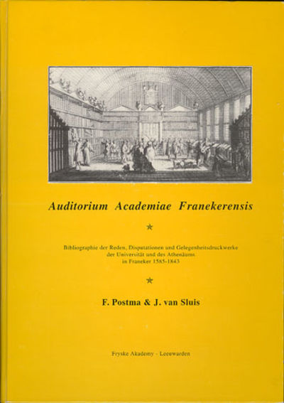 Auditorium Academiae Franekerensis. Bibliographie…