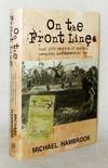 On The Front Line.  Real life stories of spying, escaping and surviving war