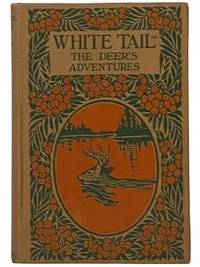 White Tail: The Deer's Adventures (Twilight Animal Series)