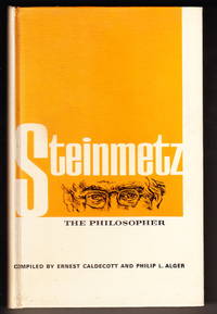 Steinmetz:  The Philosopher by Steinmetz, Charles P.; Caldecott, Ernest; Alger, Philip - 1965