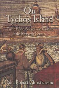 image of On Tycho's Island: Tycho Brahe, Science, and Culture in the Sixteenth Century