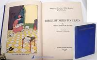 Bible Stories to Read (American Standard Bible Readers, First Reader) by MOORE, Jessie Eleanor (text); HOLBERG, Richard A. (illustrations) - 1929